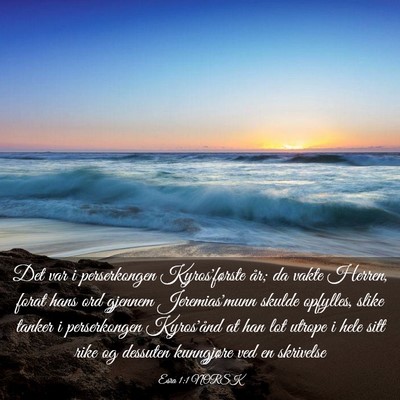 Picture 03 - Esra 1:1 NORSK - Det var i perserkongen Kyros'første år; da - Bible Verse Picture