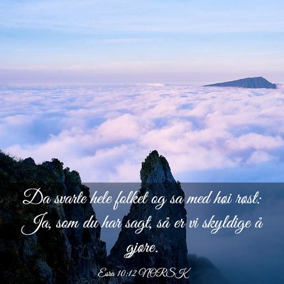 Picture 03 - Esra 10:12 NORSK - Da svarte hele folket og sa med høi røst: Ja, - Bible Verse Picture