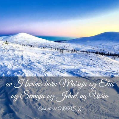 Picture 03 - Esra 10:21 NORSK - av Harims barn Ma'seja og Elia og Semaja og - Bible Verse Picture