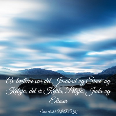 Picture 03 - Esra 10:23 NORSK - Av levittene var det Josabad og Sime' og Kelaja, - Bible Verse Picture