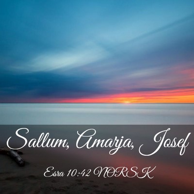 Picture 03 - Esra 10:42 NORSK - Sallum, Amarja, - Bible Verse Picture