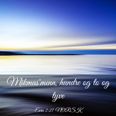 Picture 03 - Esra 2:27 NORSK - Mikmas'menn, hundre og to og - Bible Verse Picture