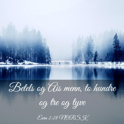 Picture 03 - Esra 2:28 NORSK - Betels og Ais menn, to hundre og tre og - Bible Verse Picture
