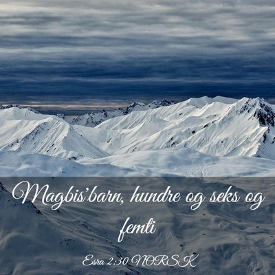 Picture 03 - Esra 2:30 NORSK - Magbis'barn, hundre og seks og - Bible Verse Picture