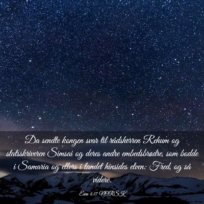 Picture 03 - Esra 4:17 NORSK - Da sendte kongen svar til rådsherren Rehum og - Bible Verse Picture