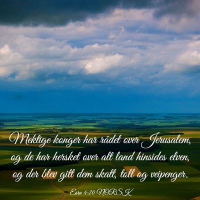 Picture 03 - Esra 4:20 NORSK - Mektige konger har rådet over Jerusalem, og de - Bible Verse Picture