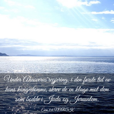 Picture 03 - Esra 4:6 NORSK - Under Ahasverus'regjering, i den første tid av - Bible Verse Picture
