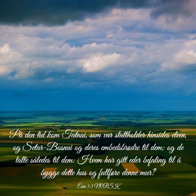 Picture 03 - Esra 5:3 NORSK - På den tid kom Tatnai, som var stattholder - Bible Verse Picture