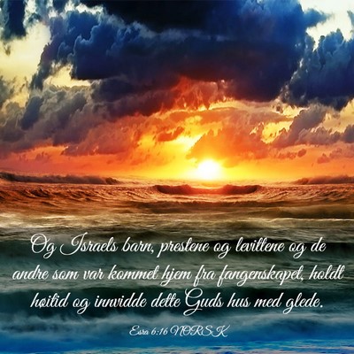 Picture 03 - Esra 6:16 NORSK - Og Israels barn, prestene og levittene og de - Bible Verse Picture