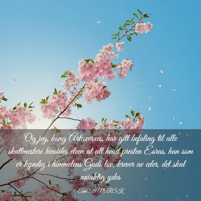 Picture 03 - Esra 7:21 NORSK - Og jeg, kong Artaxerxes, har gitt befaling til - Bible Verse Picture