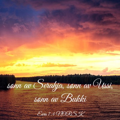 Picture 03 - Esra 7:4 NORSK - sønn av Serahja, sønn av Ussi, sønn av - Bible Verse Picture