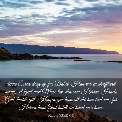 Picture 03 - Esra 7:6 NORSK - denne Esras drog op fra Babel. Han var en - Bible Verse Picture