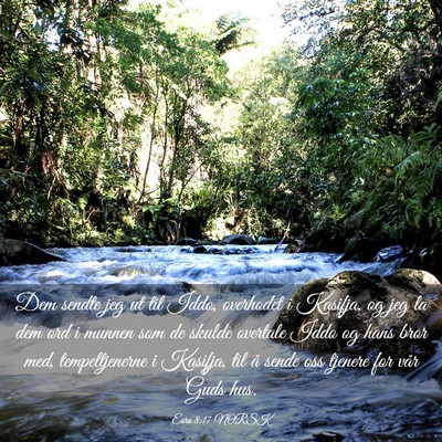 Picture 03 - Esra 8:17 NORSK - Dem sendte jeg ut til Iddo, overhodet i Kasifja, - Bible Verse Picture