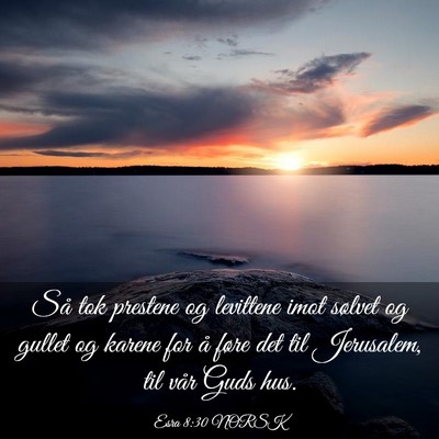 Picture 03 - Esra 8:30 NORSK - Så tok prestene og levittene imot sølvet og - Bible Verse Picture