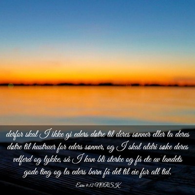 Picture 03 - Esra 9:12 NORSK - derfor skal I ikke gi eders døtre til deres - Bible Verse Picture