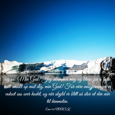 Picture 03 - Esra 9:6 NORSK - og sa: Min Gud! Jeg skammer mig og blues for å - Bible Verse Picture