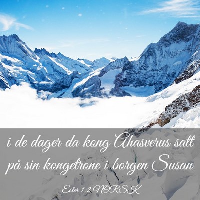 Picture 03 - Ester 1:2 NORSK - i de dager da kong Ahasverus satt på sin - Bible Verse Picture