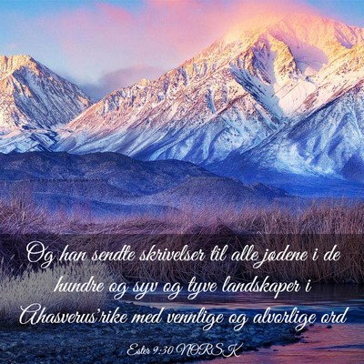 Picture 03 - Ester 9:30 NORSK - Og han sendte skrivelser til alle jødene i de - Bible Verse Picture