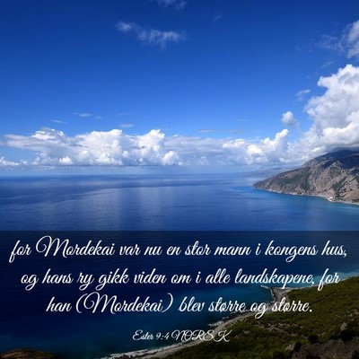 Picture 03 - Ester 9:4 NORSK - for Mordekai var nu en stor mann i kongens hus, - Bible Verse Picture