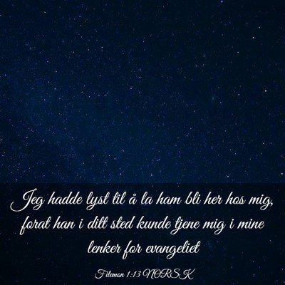 Picture 03 - Filemon 1:13 NORSK - Jeg hadde lyst til å la ham bli her hos mig, - Bible Verse Picture