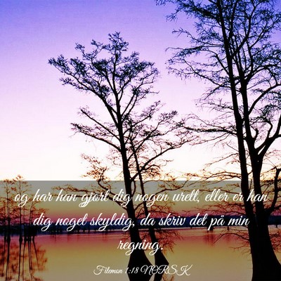Picture 03 - Filemon 1:18 NORSK - og har han gjort dig nogen urett, eller er han - Bible Verse Picture