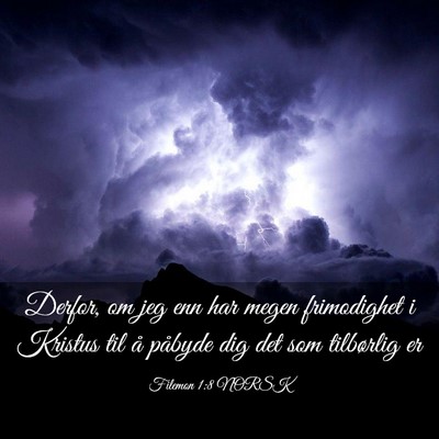Picture 03 - Filemon 1:8 NORSK - Derfor, om jeg enn har megen frimodighet i - Bible Verse Picture