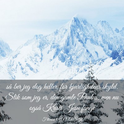 Picture 03 - Filemon 1:9 NORSK - så ber jeg dog heller, for kjærlighetens skyld. - Bible Verse Picture