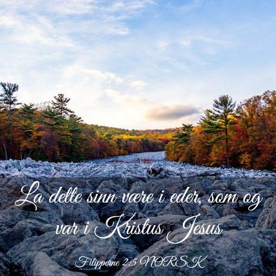 Picture 03 - Filipperne 2:5 NORSK - La dette sinn være i eder, som og var i Kristus - Bible Verse Picture