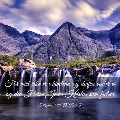 Picture 03 - Filipperne 3:20 NORSK - For vårt rike er i himlene, og derfra venter vi - Bible Verse Picture