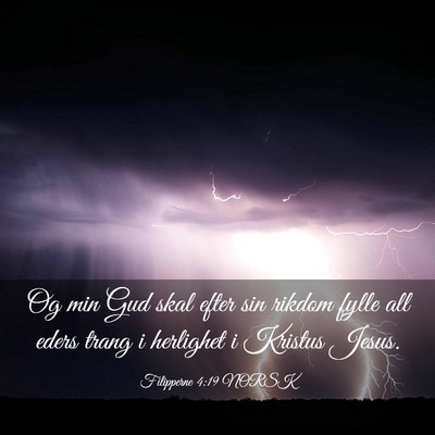 Picture 03 - Filipperne 4:19 NORSK - Og min Gud skal efter sin rikdom fylle all eders - Bible Verse Picture