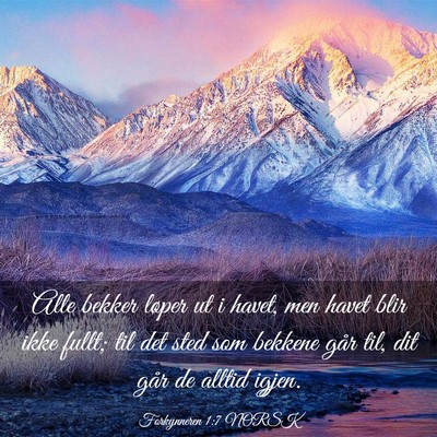 Picture 03 - Forkynneren 1:7 NORSK - Alle bekker løper ut i havet, men havet blir - Bible Verse Picture