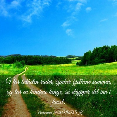 Picture 03 - Forkynneren 10:18 NORSK - Når latheten råder, synker bjelkene sammen, og - Bible Verse Picture