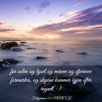 Picture 03 - Forkynneren 12:2 NORSK - før solen og lyset og månen og stjernene - Bible Verse Picture