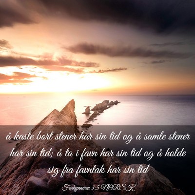 Picture 03 - Forkynneren 3:5 NORSK - å kaste bort stener har sin tid og å samle - Bible Verse Picture