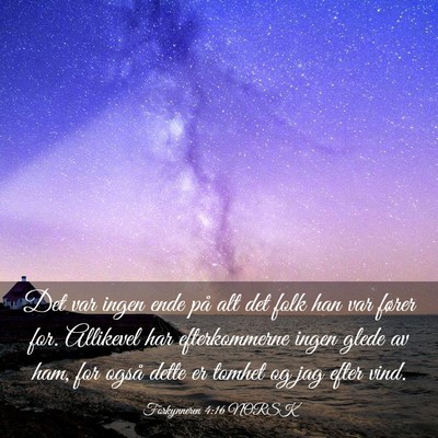 Picture 03 - Forkynneren 4:16 NORSK - Det var ingen ende på alt det folk han var - Bible Verse Picture
