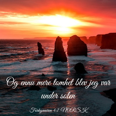 Picture 03 - Forkynneren 4:7 NORSK - Og ennu mere tomhet blev jeg var under - Bible Verse Picture
