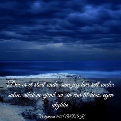 Picture 03 - Forkynneren 5:13 NORSK - Der er et stort onde, som jeg har sett under - Bible Verse Picture