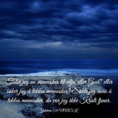 Picture 03 - Galaterne 1:10 NORSK - Taler jeg nu mennesker til vilje, eller Gud? - Bible Verse Picture