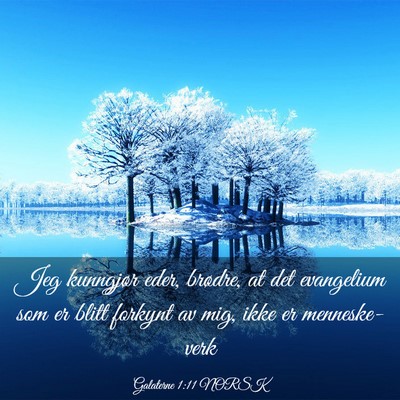 Picture 03 - Galaterne 1:11 NORSK - Jeg kunngjør eder, brødre, at det evangelium - Bible Verse Picture