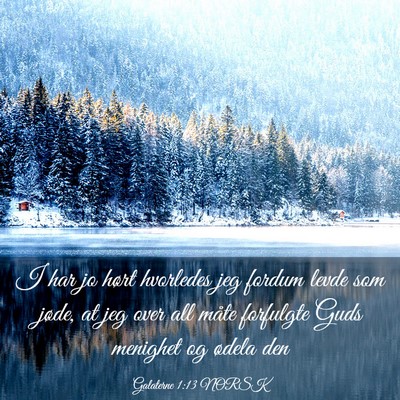 Picture 03 - Galaterne 1:13 NORSK - I har jo hørt hvorledes jeg fordum levde som - Bible Verse Picture
