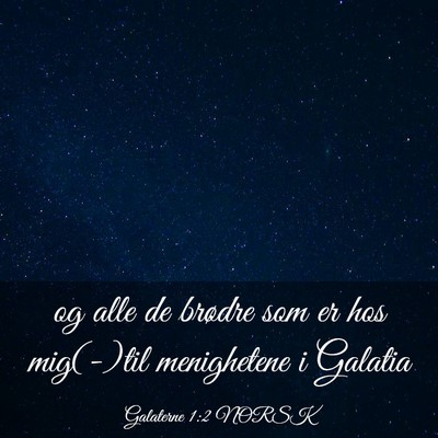 Picture 03 - Galaterne 1:2 NORSK - og alle de brødre som er hos mig(-)til - Bible Verse Picture