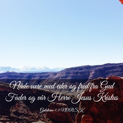 Picture 03 - Galaterne 1:3 NORSK - Nåde være med eder og fred fra Gud Fader og - Bible Verse Picture