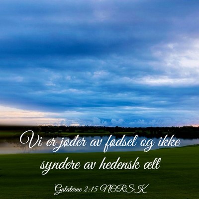 Picture 03 - Galaterne 2:15 NORSK - Vi er jøder av fødsel og ikke syndere av - Bible Verse Picture
