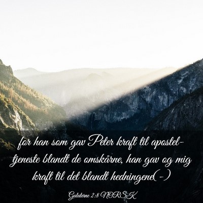 Picture 03 - Galaterne 2:8 NORSK - for han som gav Peter kraft til apostel-tjeneste - Bible Verse Picture