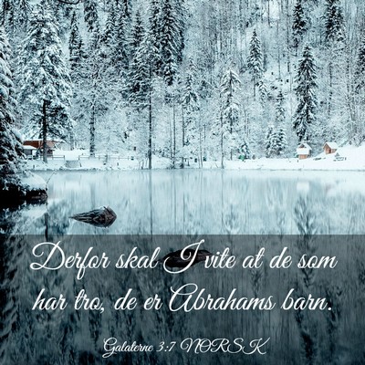 Picture 03 - Galaterne 3:7 NORSK - Derfor skal I vite at de som har tro, de er - Bible Verse Picture