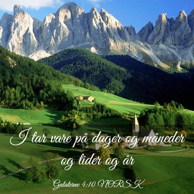Picture 03 - Galaterne 4:10 NORSK - I tar vare på dager og måneder og tider og - Bible Verse Picture