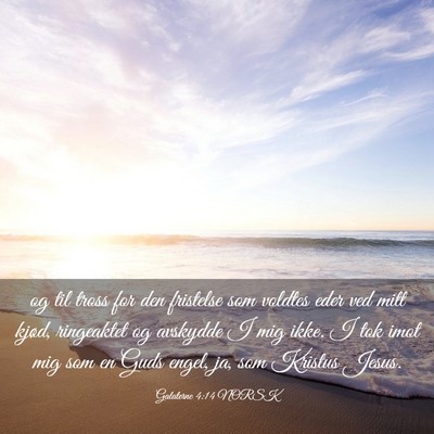 Picture 03 - Galaterne 4:14 NORSK - og til tross for den fristelse som voldtes eder - Bible Verse Picture