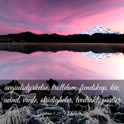 Picture 03 - Galaterne 5:20 NORSK - avgudsdyrkelse, trolldom, fiendskap, kiv, avind, - Bible Verse Picture