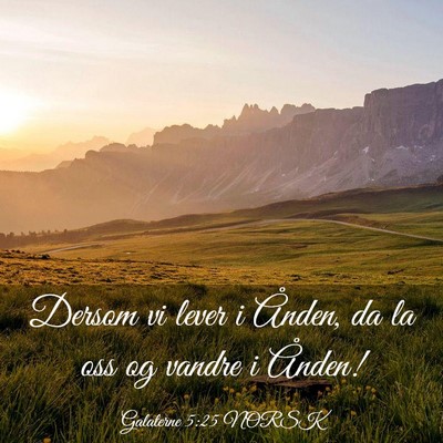 Picture 03 - Galaterne 5:25 NORSK - Dersom vi lever i Ånden, da la oss og vandre i - Bible Verse Picture