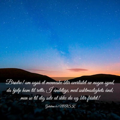 Picture 03 - Galaterne 6:1 NORSK - Brødre! om også et menneske blir overlistet av - Bible Verse Picture